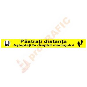 Banda autocolanta semnalizare distantare galben Pastrati distanta Asteptati in dreptul marcajului
