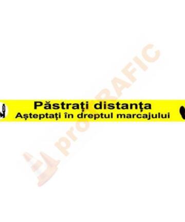 Banda autocolanta semnalizare distantare galben Pastrati distanta Asteptati in dreptul marcajului