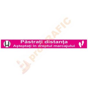 Banda autocolanta semnalizare distantare roz Pastrati distanta Asteptati in dreptul marcajului