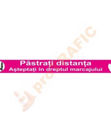 Banda autocolanta semnalizare distantare roz Pastrati distanta Asteptati in dreptul marcajului
