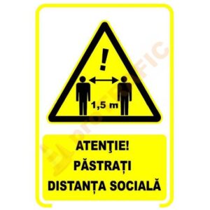 Indicator de securitate COVID Atentie Pastrati distanta sociala