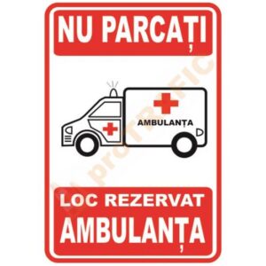 Indicator de securitate PSI Nu Parcati Loc rezervat Ambulanta