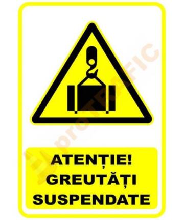 Indicator de securitate de avertizare "Atentie Greutati suspendate"