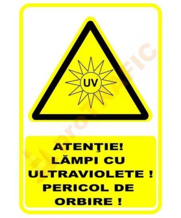Indicator de securitate de avertizare "Atentie Lampi cu ultraviolete Pericol de orbire"
