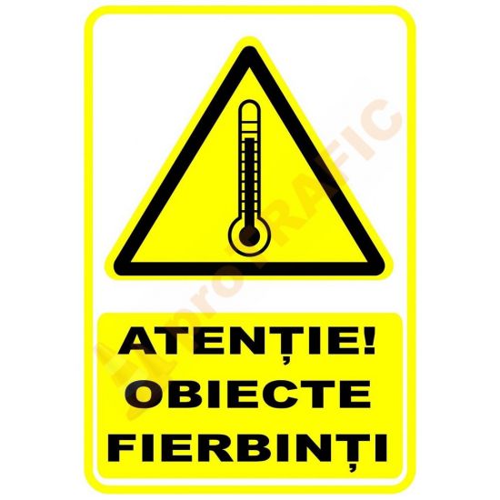 Indicator de securitate de avertizare "Atentie Obiecte fierbinti"
