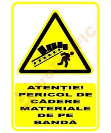 Indicator de securitate de avertizare "Atentie Pericol de cadere materiale de pe banda"