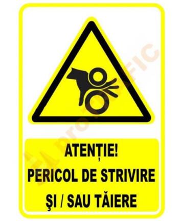 Indicator de securitate de avertizare "Atentie Pericol de strivire si/sau taiere"