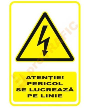 Indicator de securitate de avertizare "Atentie Pericol se lucreaza pe linie"