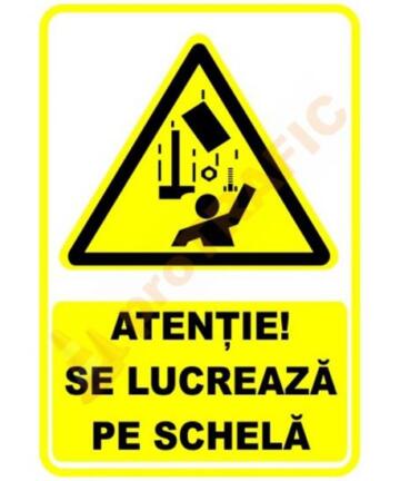 Indicator de securitate de avertizare "Atentie Se lucreaza pe schela"
