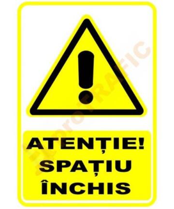 Indicator de securitate de avertizare "Atentie Spatiu inchis"