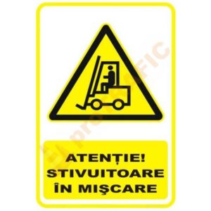 Indicator de securitate de avertizare "Atentie Stivuitoare in miscare"