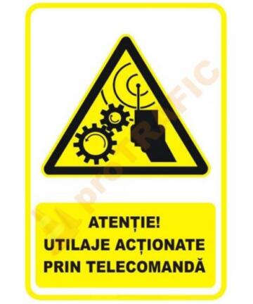 Indicator de securitate de avertizare "Atentie Utilaje actionate prin telecomanda"