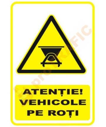 Indicator de securitate de avertizare "Atentie Vehicole pe roti"