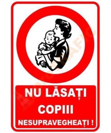 Indicator de securitate de informare generala "Nu lasati copiii nesupravegheati"