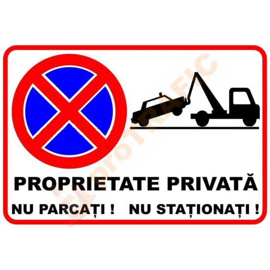Indicator de securitate de informare generala "Proprietate privata Nu parcati Nu stationati"