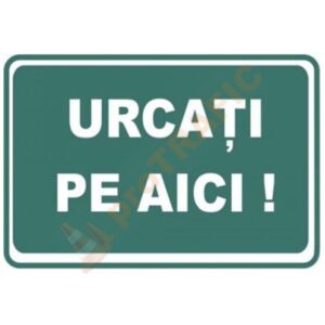 Indicator de securitate de informare generala "Urcati pe aici"