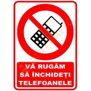 Indicator de securitate de informare generala "Va rugam sa inchideti telefoanele"