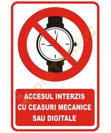 Indicator de securitate de interzicere "Accesul interzis cu ceasuri mecanice sau digitale"