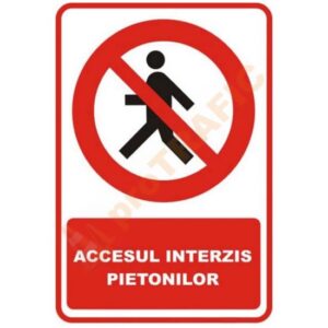 Indicator de securitate de interzicere "Accesul interzis pietonilor"