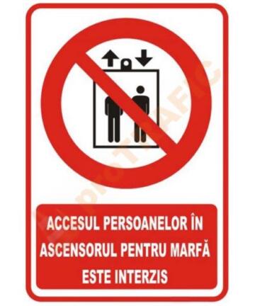 Indicator de securitate de interzicere "Accesul persoanelor in ascensorul pentru marfa este interzis"