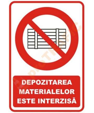Indicator de securitate de interzicere "Depozitarea materialelor este interzisa"