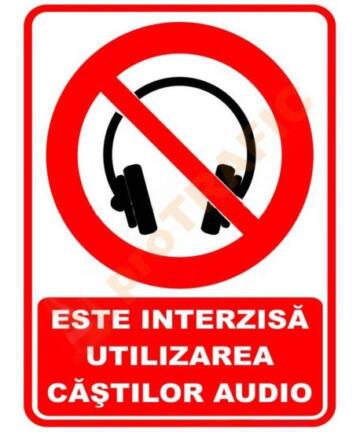 Indicator de securitate de interzicere "Este interzisa utlizarea castilor audio"
