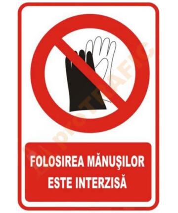 Indicator de securitate de interzicere "Folosirea manusilor este interzisa"