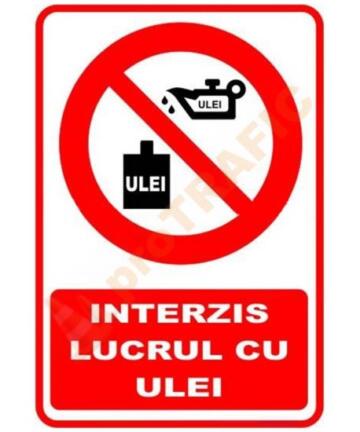 Indicator de securitate de interzicere "Interzis lucrul cu ulei"