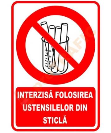Indicator de securitate de interzicere "Interzisa folosirea ustensilelor din sticla"