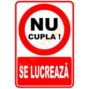 Indicator de securitate de interzicere "NU cupla Se lucreaza"