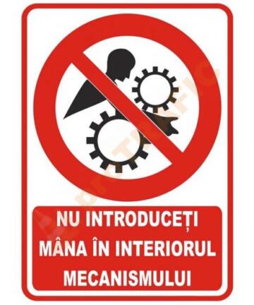 Indicator de securitate de interzicere "Nu introduceti mana in interiorul mecanismului"