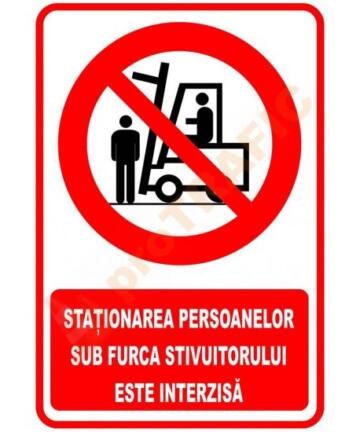 Indicator de securitate de interzicere "Stationarea persoanelor sub furca stivuitorului este interzisa"