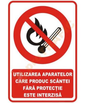 Indicator de securitate de interzicere "Utilizarea aparatelor care produc scantei este interzisa"